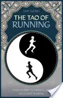 A futás taója: Az utazás a belső egyensúlyhoz - The Tao of Running: The Journey to Your Inner Balance