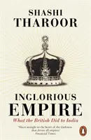 Gonosz birodalom - Amit a britek tettek Indiával - Inglorious Empire - What the British Did to India