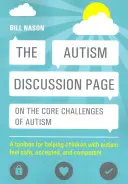 Az autizmus vitaanyaga az autizmus alapvető kihívásairól: A Toolbox for Helping Children with Autism Feeling Safe, Accepted, and Competent - The Autism Discussion Page on the Core Challenges of Autism: A Toolbox for Helping Children with Autism Feel Safe, Accepted, and Competent