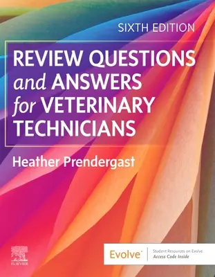 Ellenőrző kérdések és válaszok állatorvosi technikusoknak - Review Questions and Answers for Veterinary Technicians