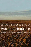 A világ mezőgazdaságának története: A neolitikumtól a jelenlegi válságig - A History of World Agriculture: From the Neolithic Age to the Current Crisis