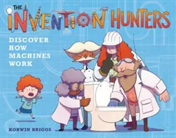 A találmányvadászok felfedezik a gépek működését - The Invention Hunters Discover How Machines Work