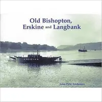 Régi Bishopton, Erskine és Langbank - Old Bishopton, Erskine and Langbank