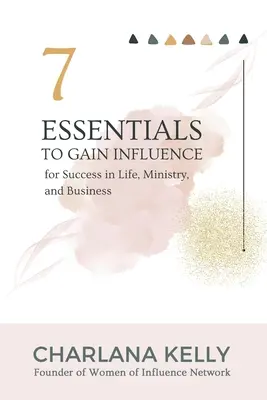 7 alapvető fontosságú dolog a befolyás megszerzéséhez a sikerhez az életben, a szolgálatban és az üzleti életben - 7 Essentials to Gain Influence for Success in Life, Ministry, and Business