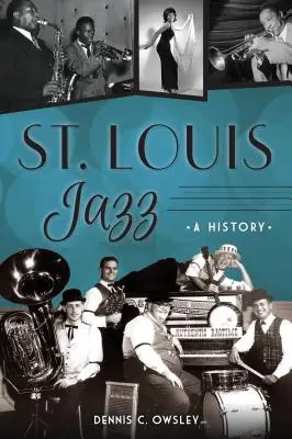 St: A History - St. Louis Jazz: A History