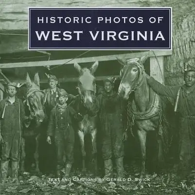 Nyugat-Virginia történelmi fotói - Historic Photos of West Virginia