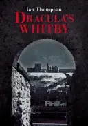 Drakula Whitbyje - Dracula's Whitby