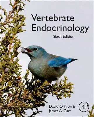 Gerincesek endokrinológiája (Norris David O. (az Integratív Fiziológia professzora University of Colorado Boulder CO USA)) - Vertebrate Endocrinology (Norris David O. (Professor of Integrative Physiology University of Colorado Boulder CO USA))