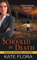 Halálra tanítva (Thea Kozak rejtélysorozat, 9. könyv) - Schooled in Death (The Thea Kozak Mystery Series, Book 9)