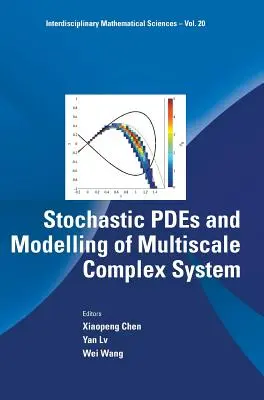 A többskálájú komplex rendszerek sztochasztikus Pdes és modellezése - Stochastic Pdes and Modelling of Multiscale Complex System