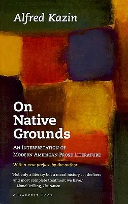 Szülőföldön: An Interpretation of Modern American Prosa Literature (A modern amerikai prózairodalom értelmezése) - On Native Grounds: An Interpretation of Modern American Prose Literature