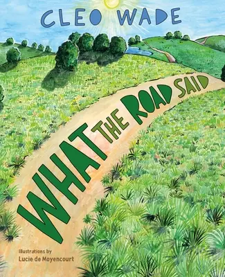 Amit az út mondott - What the Road Said