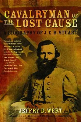 Cavalryman of the Lost Cause: J. E. B. Stuart életrajza - Cavalryman of the Lost Cause: A Biography of J. E. B. Stuart