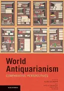 Világantikvárium: Összehasonlító perspektívák - World Antiquarianism: Comparitive Perspectives