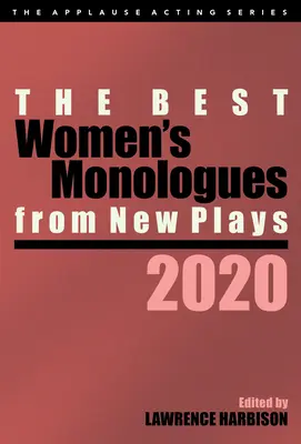 A legjobb női monológok új színdarabokból, 2020 - The Best Women's Monologues from New Plays, 2020