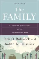 A család: Keresztény szemlélet a mai otthonról - The Family: A Christian Perspective on the Contemporary Home