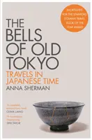 A régi Tokió harangjai - Utazás a japán időben - Bells of Old Tokyo - Travels in Japanese Time