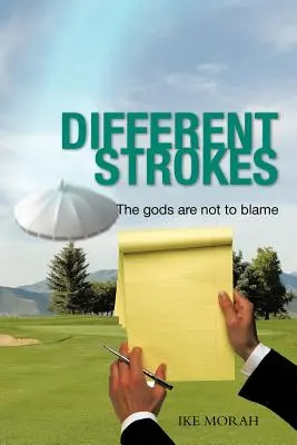 Different Strokes: The Gods Are Not to Blame