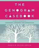 A genogram esetkönyv: A Clinical Companion to Genograms: Assessment and Intervention - The Genogram Casebook: A Clinical Companion to Genograms: Assessment and Intervention