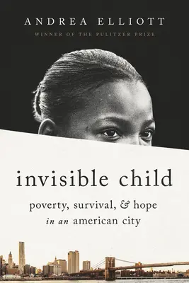 Láthatatlan gyermek: Szegénység, túlélés és remény egy amerikai városban - Invisible Child: Poverty, Survival & Hope in an American City