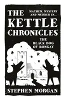 Kettle Chronicles: Bongay fekete kutyája - Kettle Chronicles: The Black Dog of Bongay