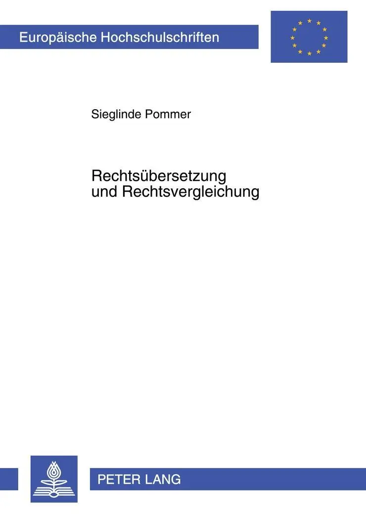 Rechtsuebersetzung Und Rechtsvergleichung: Translatologische Fragen Zur Interdisziplinaritaet