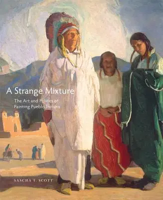 Különös keverék, 16: A pueblo indiánok festészetének művészete és politikája - A Strange Mixture, 16: The Art and Politics of Painting Pueblo Indians