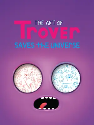 A Trover művészete megmenti az univerzumot - The Art of Trover Saves the Universe