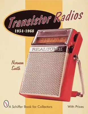 Tranzisztoros rádiók: 1954-1968 - Transistor Radios: 1954-1968