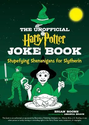 A nem hivatalos Harry Potter-vicckönyv: Meghökkentő tréfák a Slytherin számára - The Unofficial Harry Potter Joke Book: Stupefying Shenanigans for Slytherin