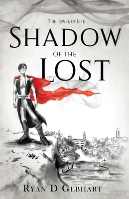 Az elveszettek árnyéka: Az élet ékköve sorozat regénye - Shadow of the Lost: A Novel in the Jewel of Life Series