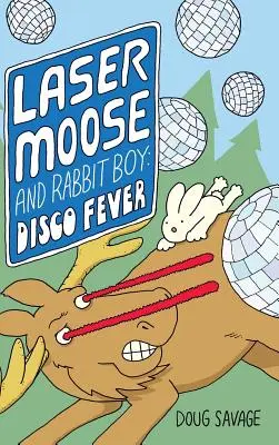 Lézer Moose és Rabbit Boy: Diszkóláz - Laser Moose and Rabbit Boy: Disco Fever