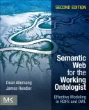 Semantic Web for the Working Ontologist: Hatékony modellezés az RDFS és az OWL segítségével - Semantic Web for the Working Ontologist: Effective Modeling in RDFS and OWL