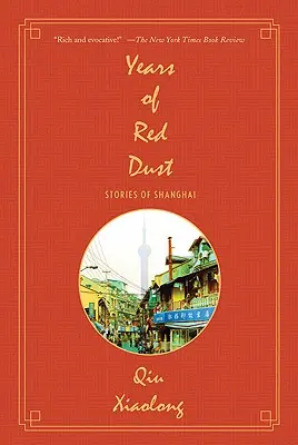 A vörös por évei: sanghaji történetek - Years of Red Dust: Stories of Shanghai