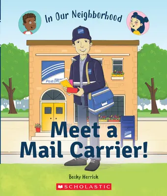 Ismerj meg egy postást! (a szomszédságunkban) (Könyvtári kötés) - Meet a Mail Carrier! (in Our Neighborhood) (Library Binding)