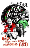 Félelem és gyűlölet az Oche-on: Gonzó utazás a bajnoki darts világában - Fear and Loathing on the Oche: A Gonzo Journey Through the World of Championship Darts