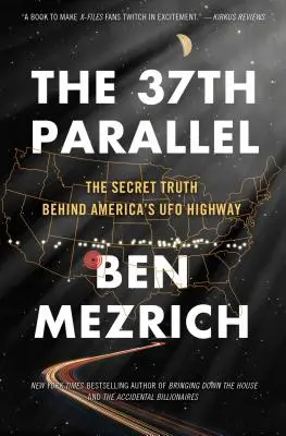 A 37: A titkos igazság Amerika UFO autópályája mögött - The 37th Parallel: The Secret Truth Behind America's UFO Highway