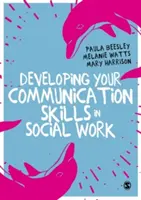 A kommunikációs készségek fejlesztése a szociális munkában - Developing Your Communication Skills in Social Work