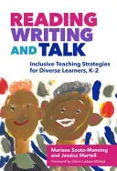 Reading, Writing, and Talk: Inclusive Teaching Strategies for Diverse Learners (Olvasás, írás és beszéd: inkluzív tanítási stratégiák a sokszínű tanulók számára, K-2) - Reading, Writing, and Talk: Inclusive Teaching Strategies for Diverse Learners, K-2