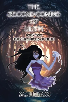 Lilith második eljövetele: Lilith krónikái 2. könyve - The Second coming of Lilith: Book 2 The Chronicles of Lilith