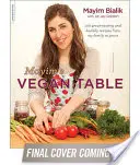 Mayim vegán asztala: Több mint 100 nagyszerű ízű és egészséges recept a családomtól a tiédig - Mayim's Vegan Table: More Than 100 Great-Tasting and Healthy Recipes from My Family to Yours