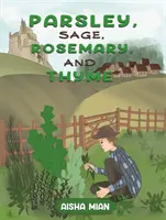 Petrezselyem, zsálya, rozmaring és kakukkfű - Parsley, Sage, Rosemary, and Thyme