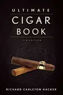 A végső szivaros könyv: kiadás - The Ultimate Cigar Book: 4th Edition