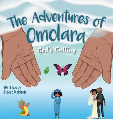 Isten hívása: Omolara kalandjai - God's Calling: The Adventures of Omolara