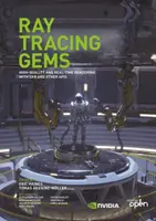 Ray Tracing Gems: Nagyminőségű és valós idejű renderelés a Dxr és más API-k segítségével - Ray Tracing Gems: High-Quality and Real-Time Rendering with Dxr and Other APIs