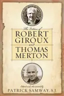 Robert Giroux és Thomas Merton levelei - The Letters of Robert Giroux and Thomas Merton