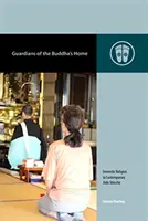 A Buddha otthonának őrzői: A házi vallás a kortárs Jōdo Shinshūban - Guardians of the Buddha's Home: Domestic Religion in Contemporary Jōdo Shinshū