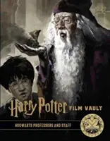Harry Potter: Filmový trezor - díl 11: Bradavičtí profesoři a zaměstnanci - Harry Potter: The Film Vault - Volume 11 - Hogwarts Professors and Staff