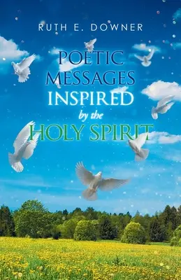 A Szentlélek által ihletett költői üzenetek - Poetic Messages Inspired by the Holy Spirit