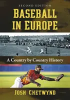 Baseball Európában: A Country by Country History, 2D Ed. - Baseball in Europe: A Country by Country History, 2D Ed.